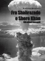 Fra Shahrazade e Shere Khan (Gli ultimi racconti) di Stefano Briccanti edito da SBC Edizioni