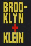 Brooklin + Klein. Ediz. inglese di William Klein edito da Contrasto