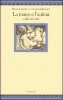 La mano e l'anima e altri racconti di Dante G. Rossetti, Christina G. Rossetti edito da Il Nuovo Melangolo