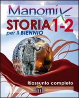 Manomix di storia per il biennio vol. 1-2. Riassunto completo di Francesco Vitetti edito da Manomix