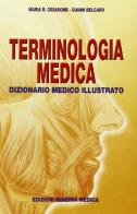 Terminologia medica. Dizionario medico illustrato di Maria Rosaria Cesarone, Gianni Belcaro edito da Minerva Medica