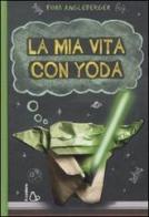 La mia vita con Yoda di Tom Angleberger edito da Il Castoro