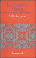 La grande triade della poesia rivoluzionaria ungherese di Sándor Petöfi, Endre Ady, Attila József edito da Fahrenheit 451