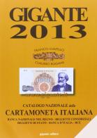Gigante 2013. Catalogo nazionale della cartamoneta italiana edito da Gigante