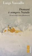 Domani è sempre Natale. 24 racconti e una filastrocca di Luigi Vassallo edito da Ares