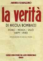 La verità di Nicola Bombacci. Forlì-Mosca-Salò (1879-1945) di Andrea Scaraglino edito da Centro Studi Storici sul Lazio Meridionale Semata