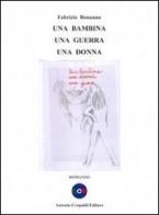 Una bambina una guerra una donna di Fabrizio Bonanno edito da Crepaldi