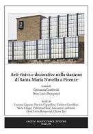 Arti visive e decorative nella stazione di Santa Maria Novella a Firenze edito da Pontecorboli Editore