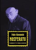 Nosferatu. Il capolavoro di F. W. Murnau un secolo dopo di Fabio Giovannini edito da Youcanprint