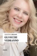 Gli occhi vedranno di Cristina Ziliani edito da Gruppo Albatros Il Filo
