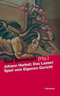 Johann Herbst: Das Laaser Spiel vom Eigenen Gericht di Toni Bernhart edito da Folio