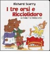 I tre orsi e Ricciolidoro. La fiaba + le parole utili di Richard Scarry edito da Mondadori