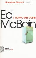 L' uomo dei dubbi. 87° distretto di Ed McBain edito da Einaudi