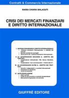 Crisi dei mercati finanziari e diritto internazionale di Maria Chiara Malaguti edito da Giuffrè