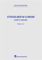 Itinerarium cordis. Scritti minori vol.3 di Franco Bolognini edito da Giuffrè