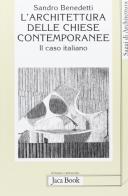 L' architettura religiosa contemporanea. Il caso italiano di Sandro Benedetti edito da Jaca Book