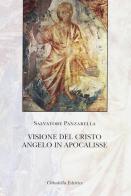 Visione del Cristo angelo in Apocalisse di Salvatore Panzarella edito da Cittadella