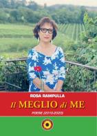Il meglio di me. Poesie (2010-2020) di Rosa Rampulla edito da Billeci