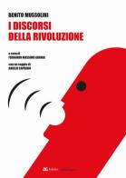 I discorsi della rivoluzione di Benito Mussolini edito da Eclettica