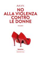 No alla violenza contro le donne edito da Historica Edizioni