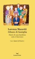 Album di famiglia di Lorenza Mazzetti edito da La nave di Teseo