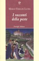 I racconti della peste di Mario Vargas Llosa edito da Passigli