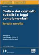 Codice dei contratti pubblici e leggi complementari. Raccolta normativa di Alessandro Massari edito da Maggioli Editore