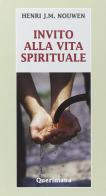 Invito alla vita spirituale di Henri J. Nouwen edito da Queriniana