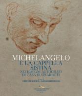 Michelangelo e la Cappella Sistina nei disegni autografi di casa Buonarroti. Catalogo della mostra (Riva del Garda, 6 agosto-23 ottobre 2022) edito da Gangemi Editore