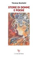 Storie di donne e poesie di Vincenza Boscherini edito da L'Autore Libri Firenze