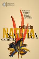 Natura Collecta, Natura Exhibita. Il collezionismo naturalistico a Firenze dai Medici al Museo di Storia Naturale edito da Masso delle Fate