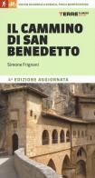 Il cammino di San Benedetto. 300 km da Norcia a Subiaco, fino a Montecassino di Simone Frignani edito da Terre di Mezzo