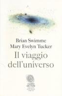 Il viaggio dell'universo di Brian Swimme, Mary Evelyn Tucker edito da Fazi