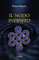 Il nodo infinito di Franco Stracci edito da Lìbrati