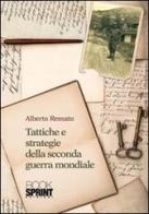 Tattiche e strategie della seconda guerra mondiale di Alberto Remato edito da Booksprint