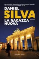 La ragazza nuova di Daniel Silva edito da HarperCollins Italia