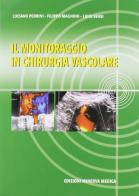 Il monitoraggio in chirurgia vascolare di Luciano Pedrini, Filippo Magnoni, Luigi Sensi edito da Minerva Medica