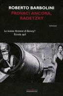 Provaci ancora, Radetzky di Roberto Barbolini edito da Barbera