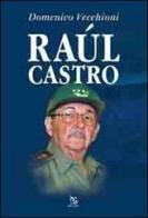 Raúl Castro di Domenico Vecchioni edito da Greco e Greco