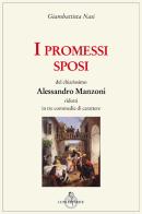 I Promessi sposi del chiarissimo Alessandro Manzoni ridotti in tre commedie di Giambattista Nasi edito da Luni Editrice