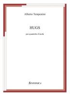 Hugs. Per quartetto d’archi di Alberto Tempestini edito da Sinfonica Jazz Ediz. Musicali