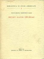Henry David Thoreau di Biancamaria Tedeschini Lalli edito da Storia e Letteratura