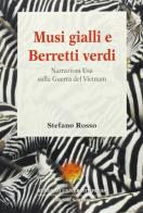 Musi gialli e berretti verdi. Narrazioni Usa sulla guerra del Vietnam di Stefano Rosso edito da Sestante