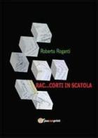 Rac...corti in scatola di Roberto Roganti edito da Youcanprint