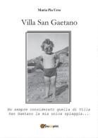 Villa San Gaetano di Maria Pia Urso edito da Youcanprint
