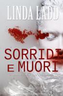 Sorridi e muori di Linda Ladd edito da Triskell Edizioni