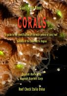 Corals. A guide to the identification of the main genera of coral reef builders of the Indo-Pacific Region di Gianfranco Rossi edito da RCI