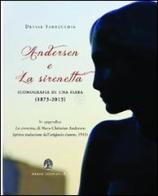 Andersen e la Sirenetta. Iconografia di una fiaba (1873-2013) di Denise Sarrecchia edito da Arbor Sapientiae Editore