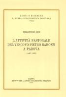 L' attività pastorale del vescovo Pietro Barozzi a Padova di Pierantonio Gios edito da Ist. Storia Ecclesiast. Padova
