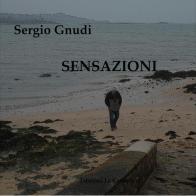 Sensazioni di Sergio Gnudi edito da La Carmelina